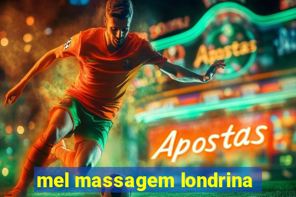 mel massagem londrina